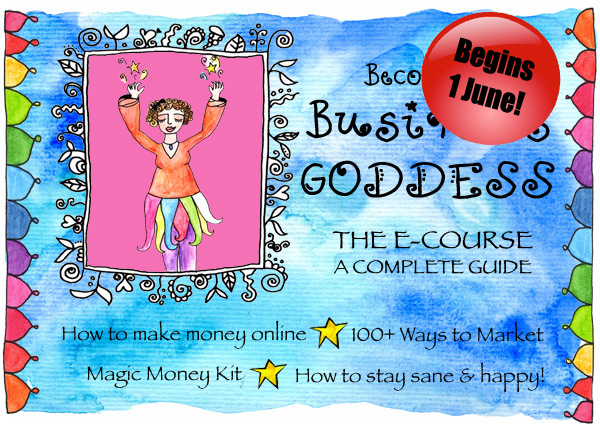 Business Goddess e-course :: Begins 1 June!