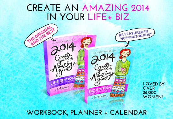 THEY ARE HERE! WORKBOOKS TO CREATE AN AMAZING LIFE + BIZ IN 2014!