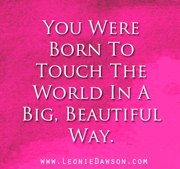Did You Know You Were Born To _____?