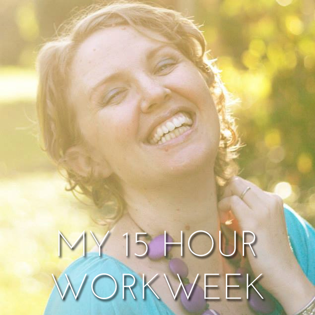How To Create A Wildly Prosperous 15 Hour Work Week!
