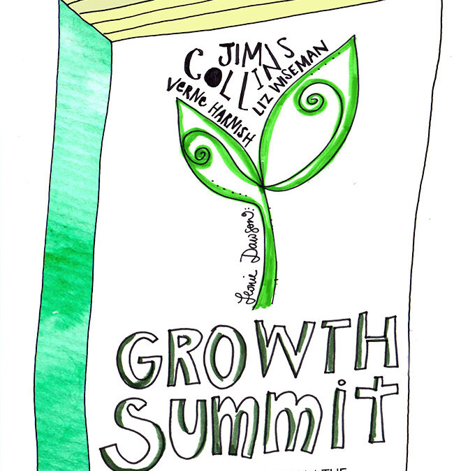 Free Ebook: My Illustrated Notes To #GrowthSummit15 (Business Wisdom from Jim Collins, Verne Harnish + Liz Wiseman)