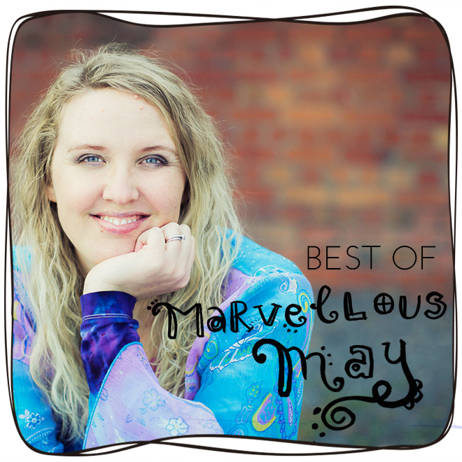 Best Of May: Here’s What I Shared Last Month!