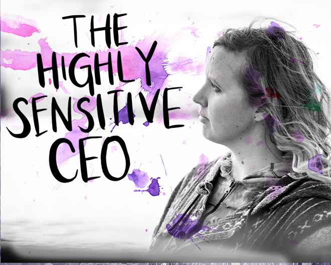 The Highly Sensitive CEO