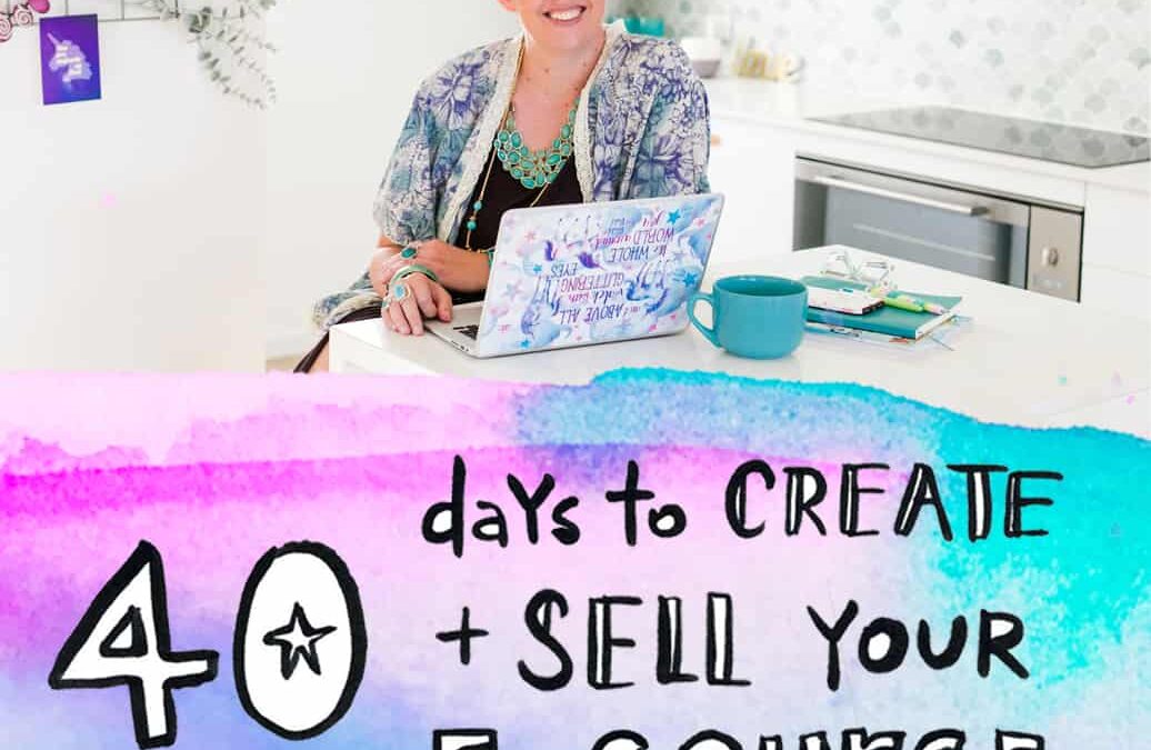 Save $50 on 40 Days to Create + Sell Your eCourse LIVE RUN!