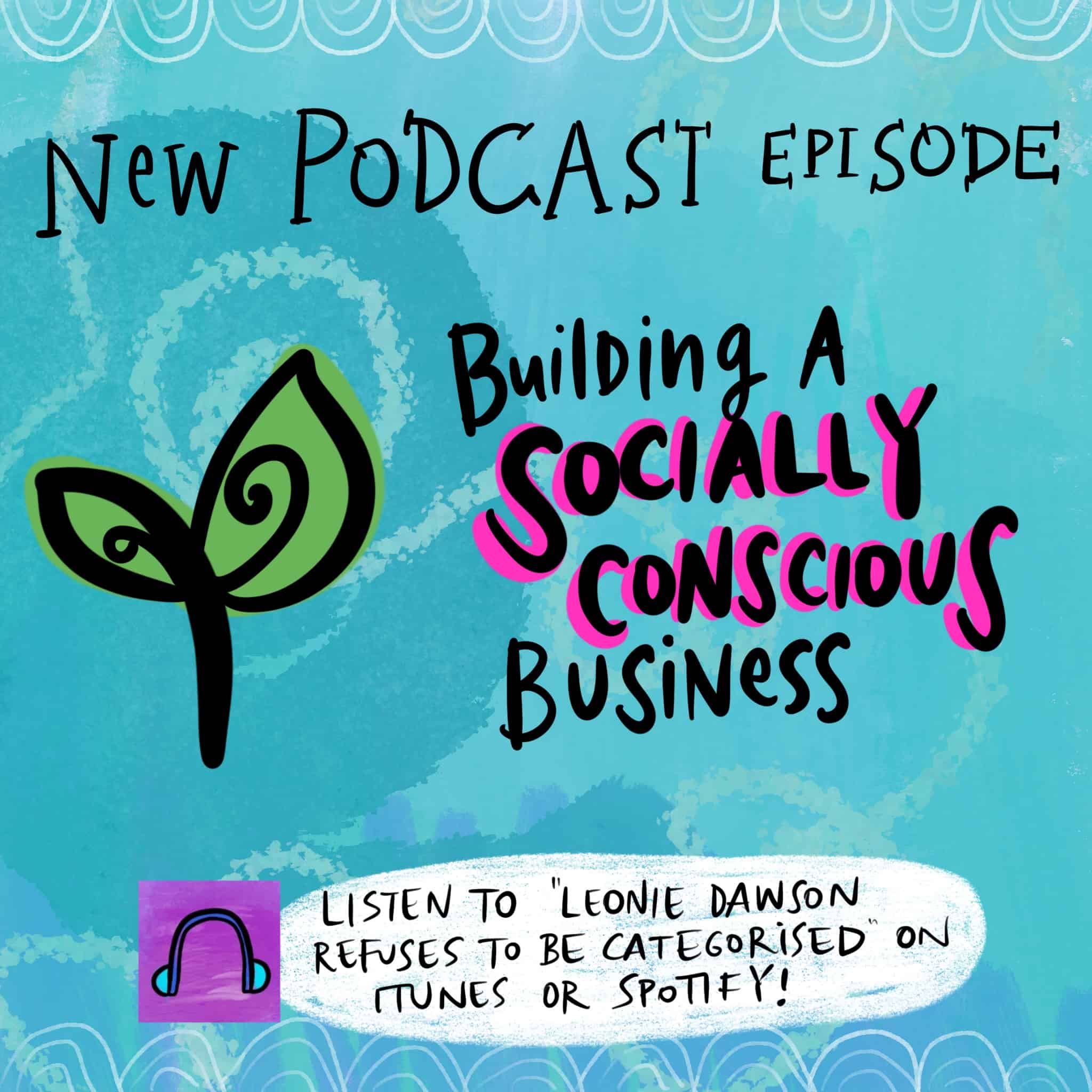 Podcast: Building A Socially Conscious Business