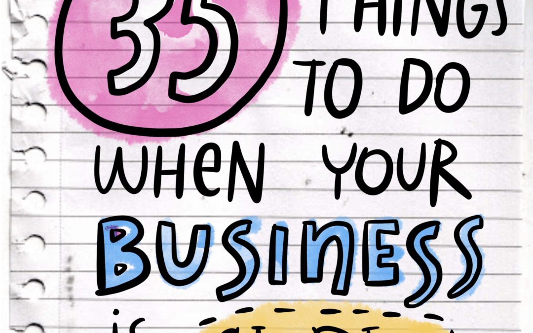 Illustrated Notes: 35 Things to Do When Your Business is Slow