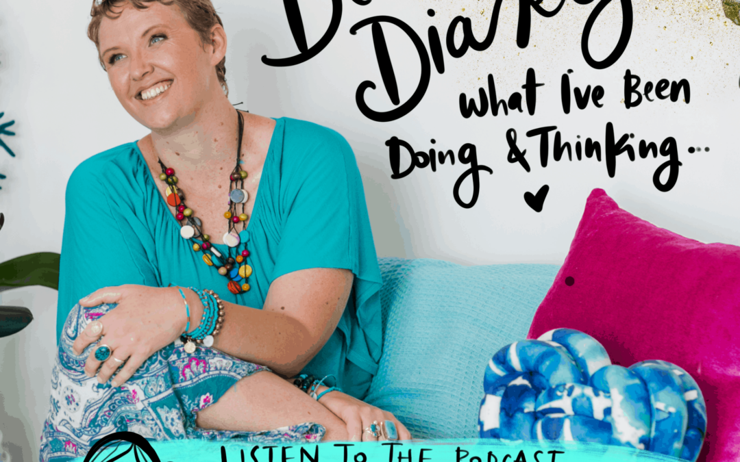 Podcast: Dear Diary… What I’ve Been Doing and Thinking