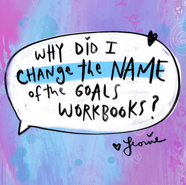 Why I Changed The Name Of The Workbooks To Goal Getter!