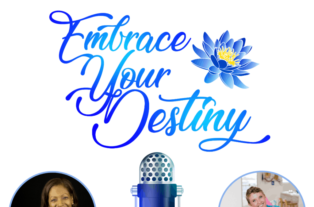 Embrace Your Destiny podcast