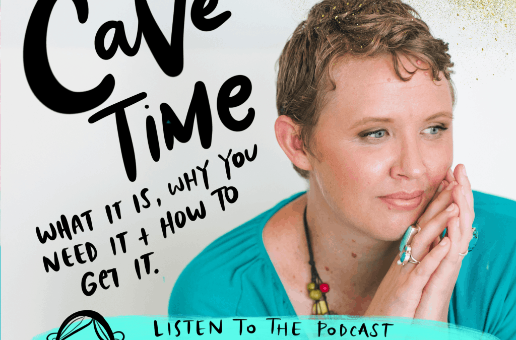 Podcast: Cave Time – Why You Need It STAT!