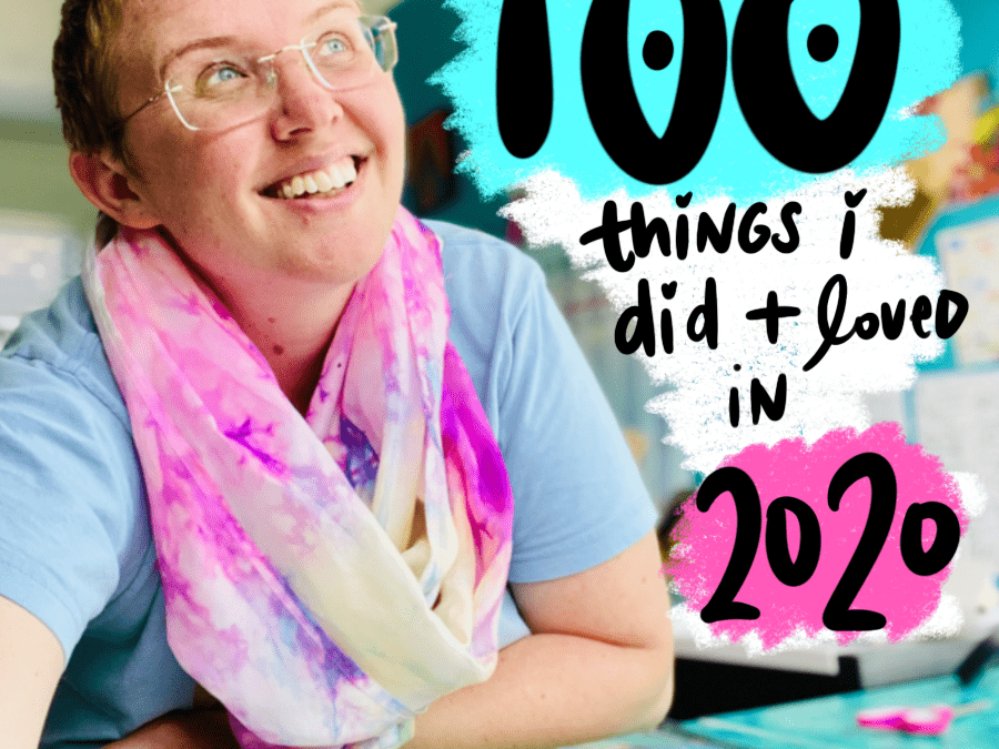 100 Things I Made & Loved This Year