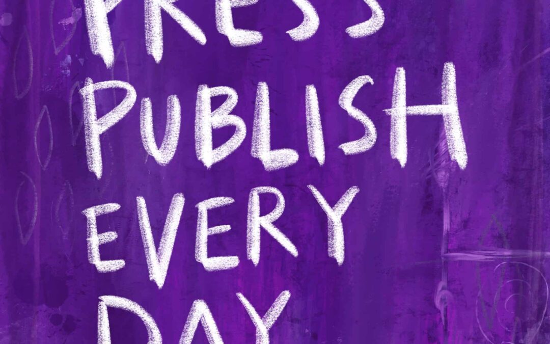 Press Publish Every Day