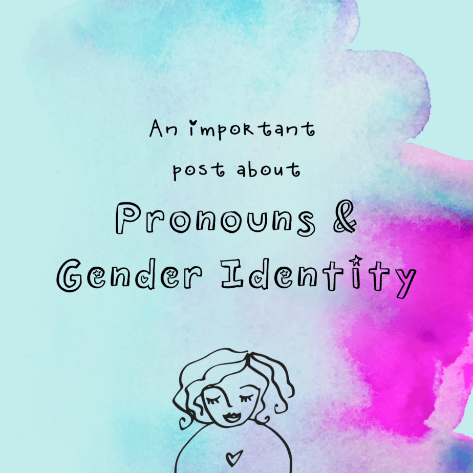 An Important Post About My Pronouns & Gender Identity