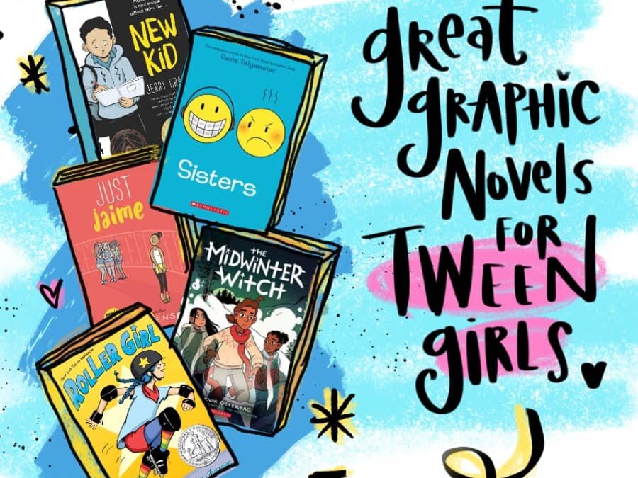 Great Graphic Novels For Tween Girls 9-12 Years Old