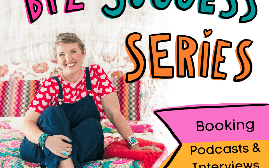 Business Success Series #7: Booking Podcasts & Interviews