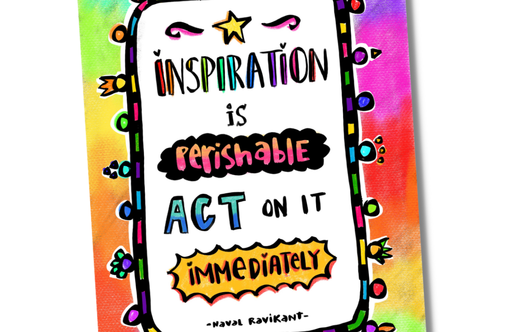 Inspiration is Perishable (a free poster)