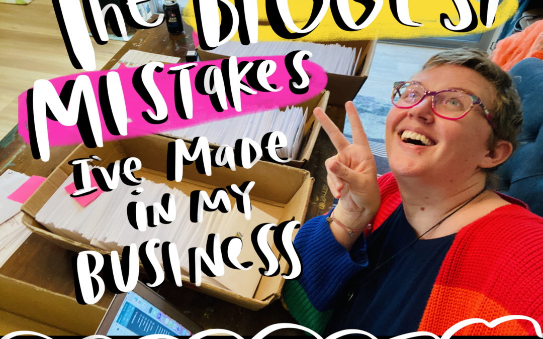 The Biggest Mistakes I’ve Made In My Business