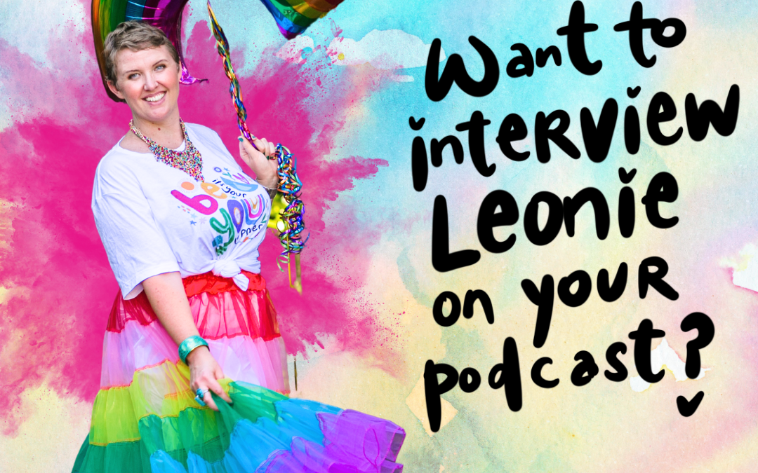Want to interview Leonie on your podcast?