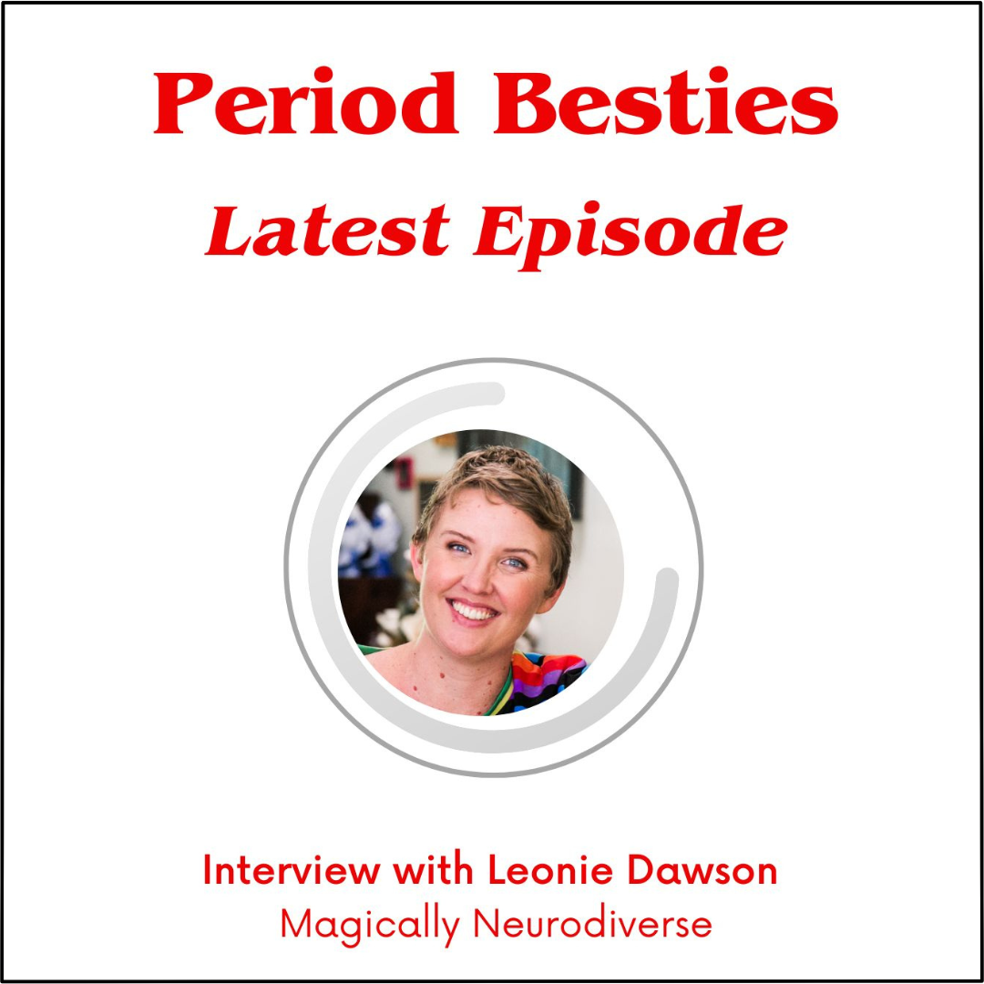 Period Besties Podcast - Magically Neurodiverse