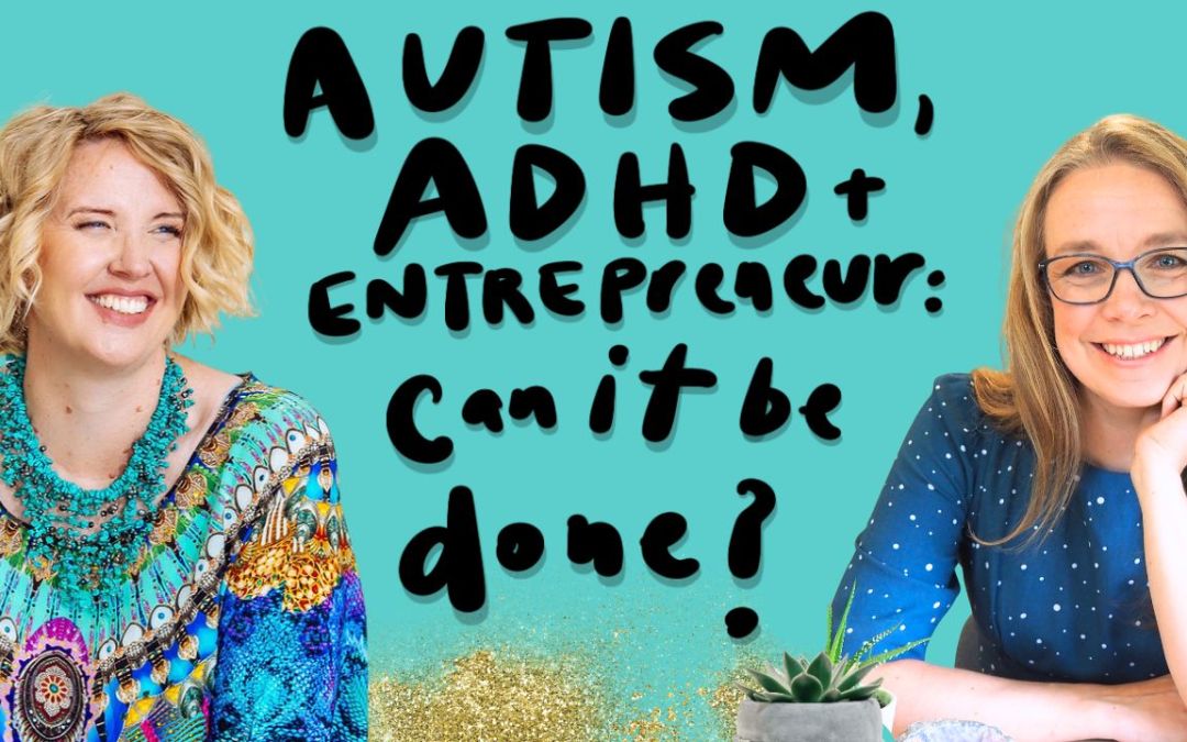 ADHD, Autism & Entrepreneurship: The Real Conversation From Someone Who's Already Done It!