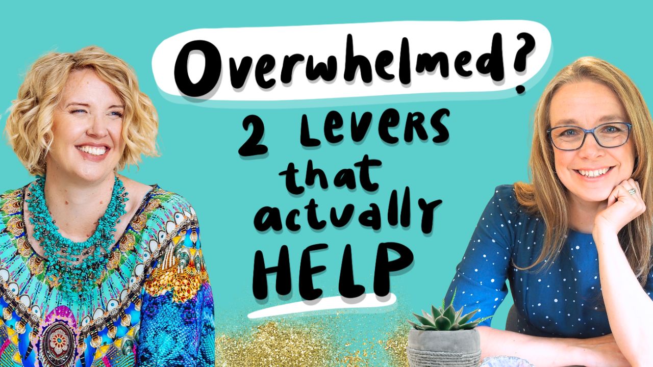 Overwhelmed? Two Levers That Actually Help