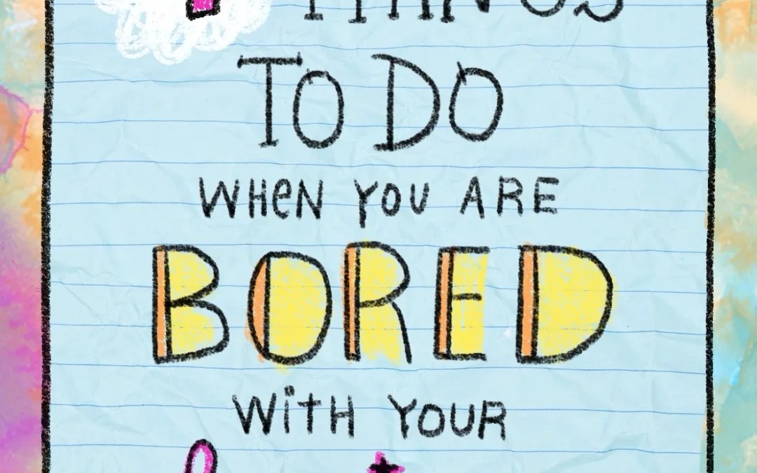 7 Things To Do When You Are Bored With Your Business