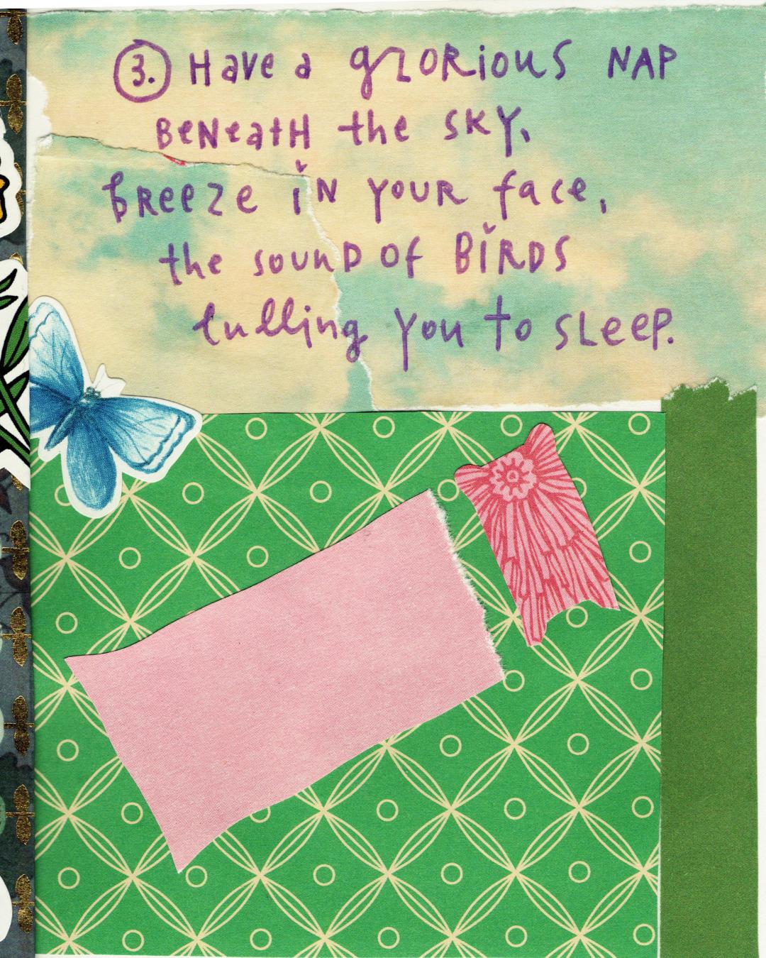 Have a glorious nap beneath the sky, breeze in your face, the sound of birds lulling you to sleep.