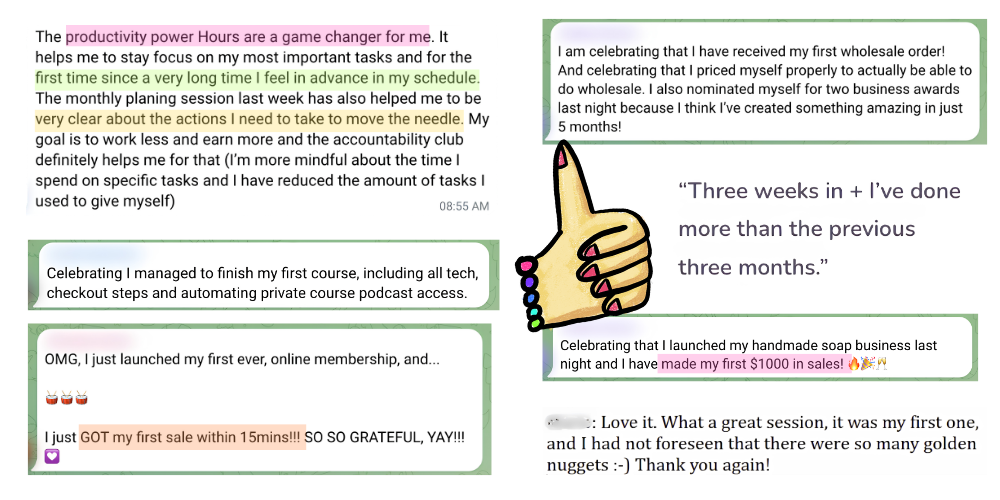 Member celebrations: finished courses, first sales, first wholesale order, launched memberships and more done in three weeks than the previous three months